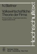 Volkswirtschaftliche Theorie der Firma di N. Blattner edito da Springer Berlin Heidelberg