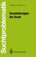 Grundstörungen der Sucht edito da Springer Berlin Heidelberg