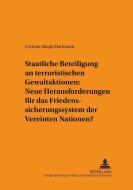 Staatliche Beteiligung an terroristischen Gewaltaktionen di Corinna Margit Hartmann edito da Lang, Peter GmbH