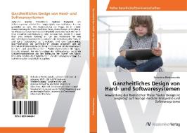 Ganzheitliches Design von Hard- und Softwaresystemen di Roksolana Pleshkanovska edito da AV Akademikerverlag