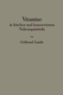 Vitamine In Frischen Und Konservierten Nahrungsmitteln di Gulbrand Lunde edito da Springer