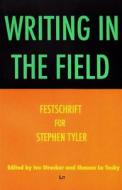 Writing in the Field: Festschrift for Stephen Tyler edito da Lit Verlag