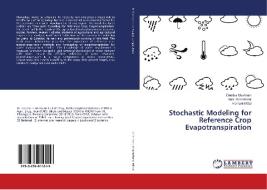 Stochastic Modeling for Reference Crop Evapotranspiration di Deodas Meshram, Sunil Gorantiwar, Hemant Mittal edito da LAP Lambert Academic Publishing
