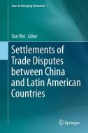 Settlements of Trade Disputes between China and Latin American Countries edito da Springer-Verlag GmbH