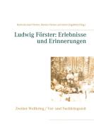 Ludwig Förster: Erlebnisse und Erinnerungen edito da Books on Demand