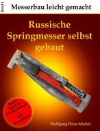 Russische Springmesser selbst gebaut di Wolfgang Peter-Michel edito da Books on Demand