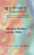 Mit dem Buddha aus der Hölle di Nadja Hering edito da Books on Demand