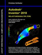 Autodesk Inventor 2018 - Belastungsanalyse (FEM) di Christian Schlieder edito da Books on Demand