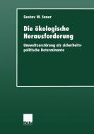Die ökologische Herausforderung di Gustav W. Sauer edito da Deutscher Universitätsverlag