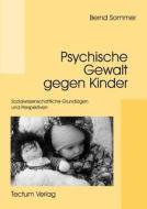 Psychische Gewalt gegen Kinder di Bernd Sommer edito da Tectum Verlag