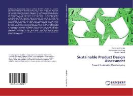 Sustainable Product Design Assessment di Pezhman Ghadimi, Mohammadreza Khoei, Misam Kashefi edito da LAP Lambert Academic Publishing
