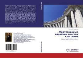 Fortepiannye wariacii wenskih klassikow di Ewgenij Maximow edito da LAP LAMBERT Academic Publishing