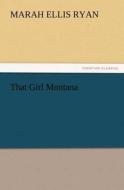 That Girl Montana di Marah Ellis Ryan edito da TREDITION CLASSICS