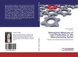 Managerial Measures of Lean Production in the Manufacturing Sector di Stephanie Chirkoff, Lisa Barnes edito da LAP Lambert Academic Publishing