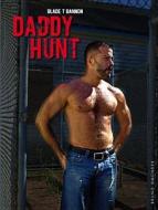 Daddy Hunt di Blade T. Bannon edito da Bruno Gmunder Verlag Gmbh