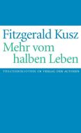 Mehr vom halben Leben di Fitzgerald Kusz edito da Verlag Der Autoren