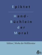 Handbüchlein der Moral di Epiktet edito da Gröls Verlag