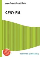 Cfny-fm di Jesse Russell, Ronald Cohn edito da Book On Demand Ltd.