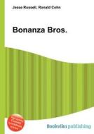Bonanza Bros. di Jesse Russell, Ronald Cohn edito da Book On Demand Ltd.