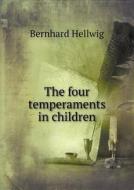 The Four Temperaments In Children di Bernhard Hellwig edito da Book On Demand Ltd.