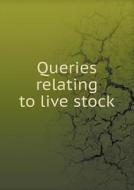 Queries Relating To Live Stock di Board Of Agriculture edito da Book On Demand Ltd.