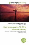 Live From Austin, Tx (eric Johnson Album) edito da Alphascript Publishing
