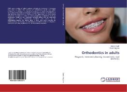 Orthodontics in adults di Mariya Qadir, Sneh Kalgotra edito da LAP Lambert Academic Publishing