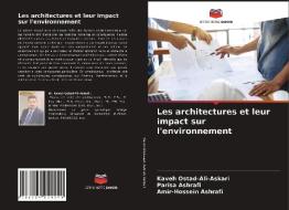 Les architectures et leur impact sur l'environnement di Kaveh Ostad-Ali-Askari, Parisa Ashrafi, Amir-Hossein Ashrafi edito da Editions Notre Savoir
