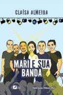 Mari e sua banda di Claísa Almeida edito da Natal Publishing, LLC
