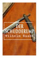 Der Sch Dderump di Wilhelm Raabe edito da E-artnow