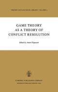 Game Theory as a Theory of Conflict Resolution di Anatol Rapoport edito da Springer