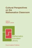 Cultural Perspectives on the Mathematics Classroom edito da Springer Netherlands