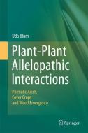 Plant-Plant Allelopathic Interactions di Udo Blum edito da Springer Netherlands