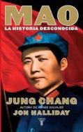 Mao: La Historia Desconocida di Jung Chang, Jon Halliday edito da Taurus