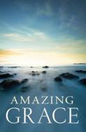 Amazing Grace: 25-Pack edito da Good News Tracts