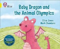 Baby Dragon and the Animal Olympics di Eliza Jones edito da HarperCollins Publishers