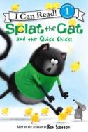 Splat the Cat and the Quick Chicks di Rob Scotton edito da HARPERCOLLINS