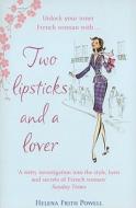 Two Lipsticks and a Lover di Helena Frith Powell edito da Cornerstone