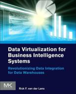 Data Virtualization for Business Intelligence Systems di Rick F. van der Lans edito da Elsevier LTD, Oxford