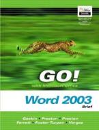 Go! with Microsoft Office Word 2003 Volume 2 di Shelley Gaskin, Sally Preston, John Preston edito da Prentice Hall