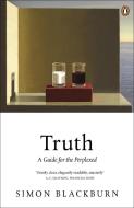 Truth: A Guide for the Perplexed di Simon Blackburn edito da Penguin Books Ltd