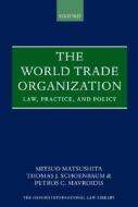 The Law, Practice, And Policy di #Matsushita,  Mitsuo Schoenbaum,  Thomas Mavroidis,  Petros C. edito da Oxford University Press