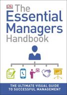 The Essential Managers Handbook di DK edito da Dorling Kindersley Ltd