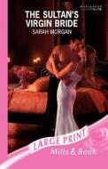 The Sultan\'s Virgin Bride di Sarah Morgan edito da Harlequin Mills & Boon