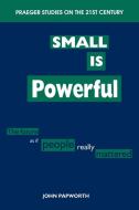 Small Is Powerful di John Papworth, Unknown edito da Praeger