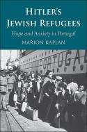 Hitler?s Jewish Refugees di Marion Kaplan edito da Yale University Press