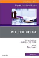 Infectious Disease, an Issue of Physician Assistant Clinics di Robert Paxton edito da ELSEVIER
