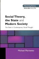 Social Theory, The State and Modern Society di Michael Marinetto edito da McGraw-Hill Education
