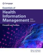 Essentials Of Health Information Management : Principles And Practices di Mary Jo Bowie edito da Cengage Learning, Inc
