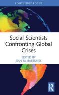 Social Scientists Confronting Global Crises edito da Taylor & Francis Ltd